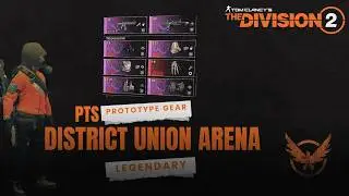 The Division 2 | PROTOTYPE GEAR | PTS | LEGENDARY SOLO | DISTRICT UNION ARENA