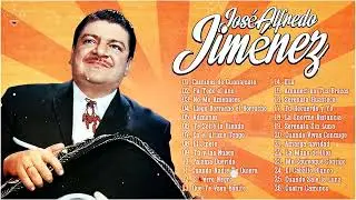 JOSÉ ALFREDO JIMÉNEZ ÉXITOS SUS MEJORES RANCHERAS | 30 GRANDES ÉXITOS ROMANTICOS