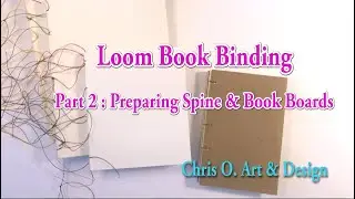 LOOM BOOK BINDING PART 2 : Spine and Book Boards -046