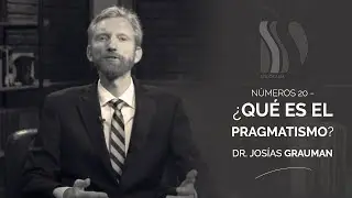 ¿Qué es el Pragmatismo? Josías Grauman