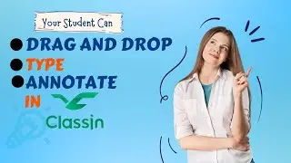 Your student can annotate, drag and drop, and click in Classin