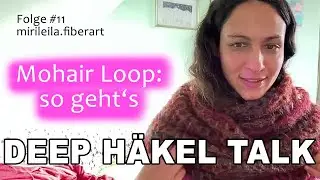 JETZT wirds WARM ums HERZ :) Kragen, Schal, Loop, Mohair und Kinderkleider. Deep Häkel Talk Folge 11