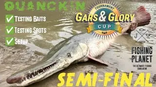 GARS E GLORY/ SEMI-FINAL/QUANCKIN LAKE/ PREPARATION/ FISHING PLANET 