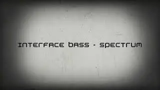 Interface Bass - Spectrum