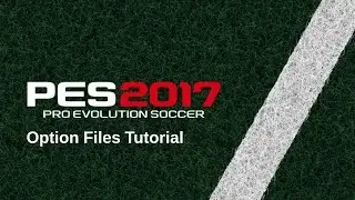 PES 2017 Option Files Tutorial (Competition and Teams Crest, Kits and Names)