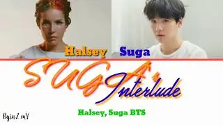 Halsey, Suga BTS - SUGA's Interlude [Color coded lyrics Han/Rom/Eng/INA]