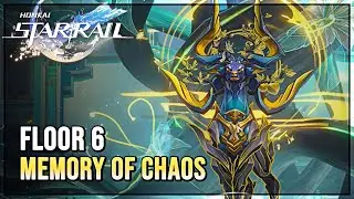 Memory of Chaos 1.1 Floor 6 (3 Stars Clear) - Honkai Star Rail 1.1