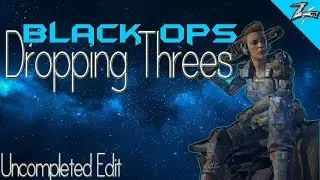 Dropping Threes - An Uncompleated Black Ops 3 Montage