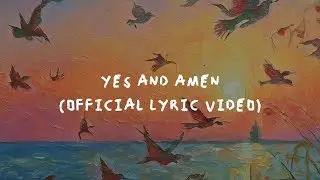 Yes and Amen - Official Lyric Video