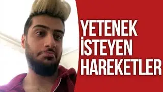 YETENEK İSTEYEN HAREKETLER