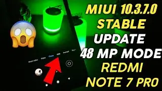 MIUI 10.3.7.0 Stable Update for Redmi Note 7 Pro | Dark Mode | 48MP New Mode | Improve Camera | Miui