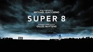 Michael Giacchino: Super 8 Theme Suite [Extended by Gilles Nuytens]