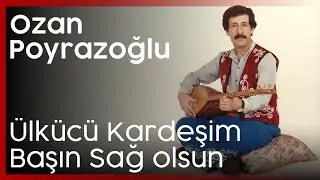 Ozan Poyrazoğlu - Ülkücü Kardeş Başın Sağolsun