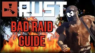 The Rust Players Guide to a Bad Raid