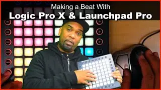 Making a Beat | Logic Pro X | Novation Launchpad Pro | Chord Trigger | Alchemy 808 Bass