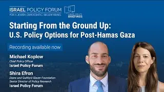 Starting From the Ground Up: U.S. Policy Options for Post-Hamas Gaza