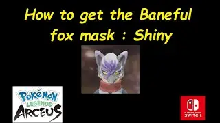 How to get the Baneful fox mask Shiny color. (Limited time only) Pokemon legends Arceus