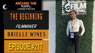 Around The Reel Podcast - The Beginning! with Filmmaker Brielle Wines