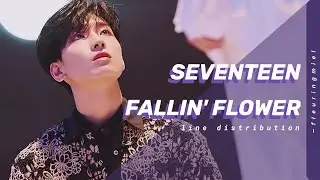 SEVENTEEN - Fallin' Flower (舞い落ちる花びら) || Line Distribution