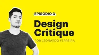 Cerimônias de design • Como realizar um Design Critique