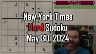 NYT Hard Sudoku Walkthrough | May 30, 2024