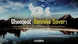 Shootout (Remake Cover) | Surround Sound | 4K | Ezioddma