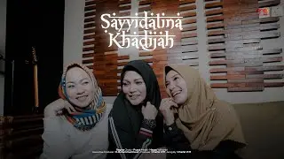 Regina, Puput & Happy - Sayyidatina Khadijah ( Official Music Video )