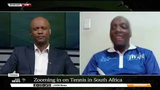 Sports Live | Zooming in on Tennis in South Africa - Sabelo Mathebula weighs in