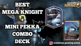 BEST MEGA KNIGHT + MINI PEKKA COMBO DECK 🔥