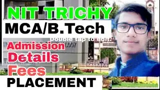 Nit Trichy
MCA B.Tech placement |Admisson fees | Details|