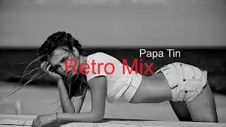 RETRO MIX by PAPA TIN Best Deep House Vocal & Nu Disco