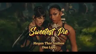 Sweetest Pie - Megan Thee Stallion ft. Dua Lipa (Lyric Video)