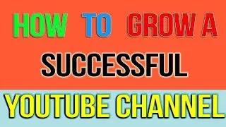 NEW | How To Grow A Successful Youtube Channel | 2015 Edition
