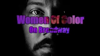 Women Of Color On Broadway