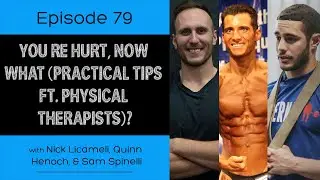 Ep. 79- You're Hurt, Now What (Practical Tips ft. 3 Physical Therapists)?