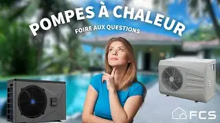 FAQ - POMPE À CHALEUR PISCINE