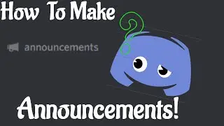 How To Make ANNOUCEMENT CHANNELS + MORE! On Discord!