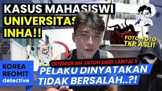 DITEMUKANNYA MAHASISWI TELANJANG YANG MENINGGAL DI UNIVERSITAS.. [DI KOREA]
