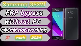 Samsung G532f FRP bypass without PC *#0*# not working 💯 percent worked 2024 latest video
