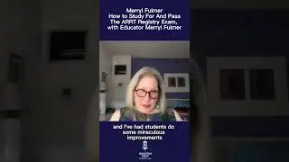 How to Study For And Pass The ARRT Registry Exam, with Educator Merryl Fulmer