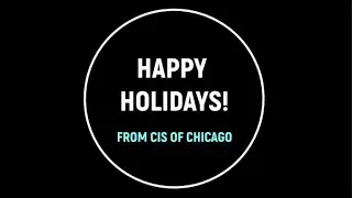 Happy Holidays from CIS of Chicago!