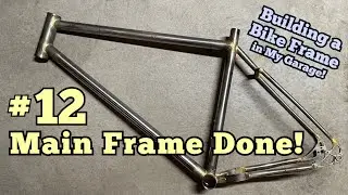 The Final Tubes… Monostay Seatstays - DIY Bike Frame Ep 12