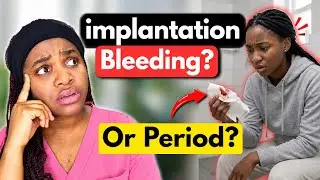 Is This Implantation Bleeding or My Period? How do tell the difference.