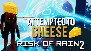 Risk of Rain 2 - THE CHEESE [Feat. [DEAD] Rebel Ben]