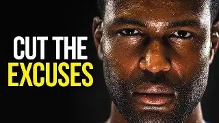 CUT THE EXCUSES - Powerful Motivational Speech for Success in Life