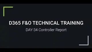 D365 F&O TECHNICAL TRAINING DAY  34 Controller Report  | For Trainings +917569261540
