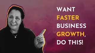 Want faster business growth, do this!