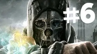 Dishonored - High Overseer Campbell #3 (Gameplay/Commentary) [PC/HD]