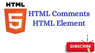 What is HTML Comments? What is Elements in HTML? 