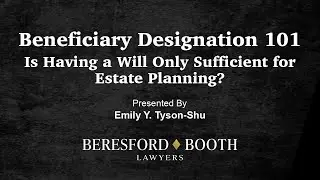 Beneficiary Designation 101Is Having a Will Only Sufficient for Estate Planning?